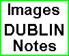 DUBLIN Scenes and Notes